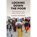 Locking Down the Poor