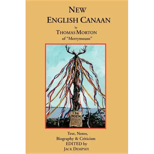 New English Canaan: Text, Notes, Biography & Criticism