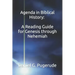 Agenda in Biblical History: A Reading Guide for Genesis through Nehemiah