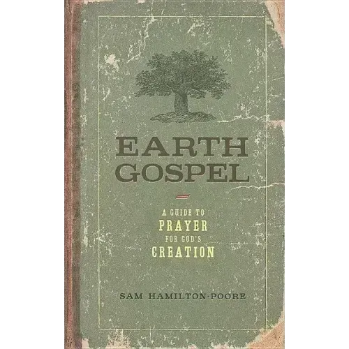 Earth Gospel: A Guide to Prayer for God's Creation