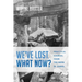 We've Lost. What Now?: Practical Counsel from the Book of Daniel