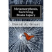 Metamorphosis, Surviving Brain Injury