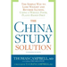 The China Study Solution: The Simple Way to Lose Weight and Reverse Illness, Using a Whole-Food, Plant-Based Diet
