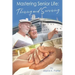 Mastering Senior Life: Thriving and Surviving