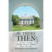 Be There Then: A Guide to Exploring Greater Boston's Historic House Museums