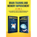 Brain Training and Memory Improvement 2-in-1: Brain Training 101 + Memory Improvement - The #1 Complete Box Set to Train Your Brain and Discover Your