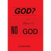 God?: There Is No God