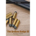 The Broken Badge III: The Final Chapter