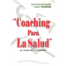 Coaching Para La Salud: (El Poder de La Intimidad)