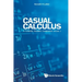 Casual Calculus: A Friendly Student Companion - Volume 1