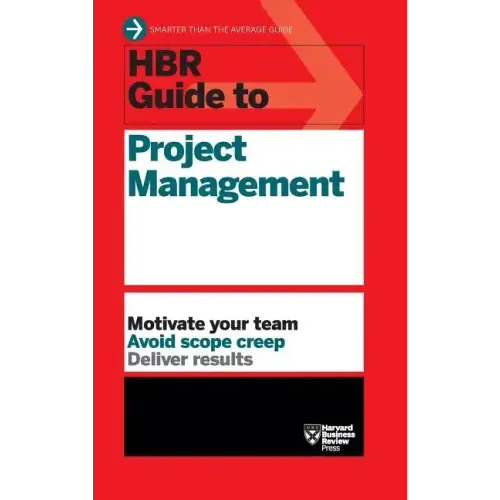 HBR Guide to Project Management (HBR Guide Series)
