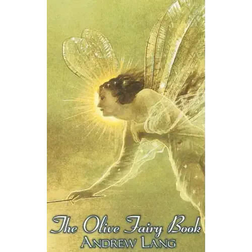 The Olive Fairy Book, Edited by Andrew Lang, Fiction, Fairy Tales, Folk Tales, Legends & Mythology