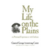 My Life on the Plains: or, Personal Experiences with Indians