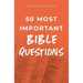 50 Most Important Bible Questions