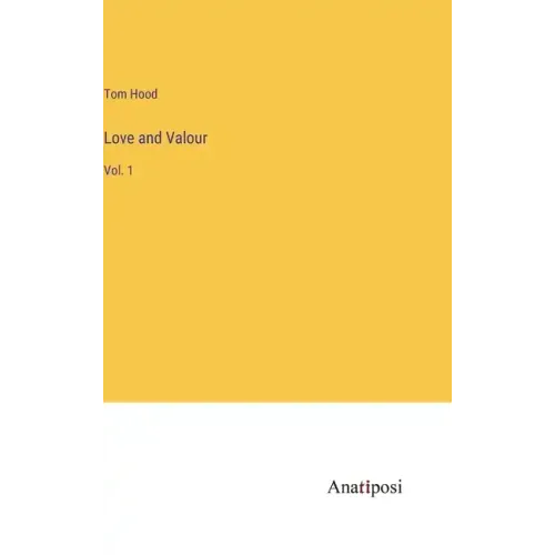 Love and Valour: Vol. 1