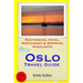 Oslo Travel Guide: Sightseeing, Hotel, Restaurant & Shopping Highlights