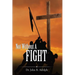 Not Without A Fight: A 30 Day Devotional through the Book of James