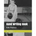 Hand Writing Book: Kids Practice