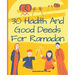 30 Hadith and Good Deeds for Ramadan - Islam Made Easy for Kids: Islamic Books for Children