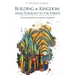 Building the Kingdom from Theology to the Streets