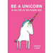 Be a Unicorn & Live Life on the Bright Side