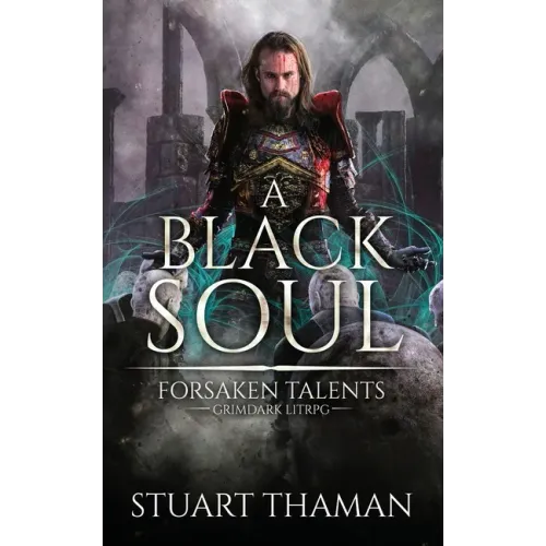 A Black Soul: Grimdark LitRPG