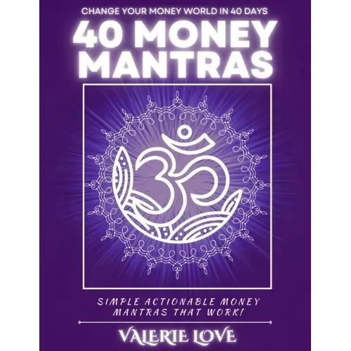40 Money Mantras: 40 Days to Wealth Consciousness!