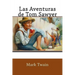 Las Aventuras de Tom Sawyer (Spanish Edition)