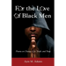 For the Love of Black Men: Poems on Change, Life, Truth, and Trust