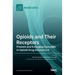 Opioids and Their Receptors: Present and Emerging Concepts in Opioid Drug Discovery II