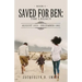 Saved for Ben: the Legacy