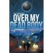 Over My Dead Body: A Supernatural Novel
