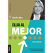 Elija Al Mejor (Nueva Edición): La Entrevista En Selección De Personas. La Entrevista Por Competencias.