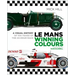 Le Mans Winning Colours: A Visual History of 100 Years of the 24-Hour Race