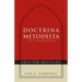 Doctrina Metodista: Los Fundamentos = Methodist Doctrine