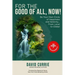 For the Good of All, Now!: Be Your Own Circle of Happiness and Serenity... From Local to Global