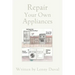 Repair Your Own Appliances