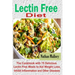 Lectin Free Diet: The Cookbook with 75 Delicious Lectin Free Meals to Aid Weight Loss, Inhibit Inflammation and Other Diseases