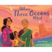 Where Three Oceans Meet: A Picture Book