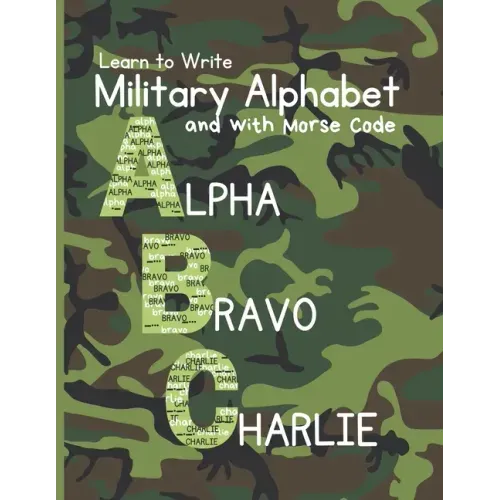 Learn to Write Military Alphabet: with Morse Code for Kids 5-7