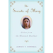 The Secrets of Mary: Gifts from the Blessed Mother