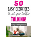 50 Easy Exercises to Get Your Toddler Talking: Designed by a Speech and Language Pathologist