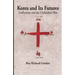 Korea and Its Futures: Unification and the Unfinished War