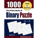 The Giant Book of Binary Puzzle: 1000 Hard to Extreme (10x10) Puzzles