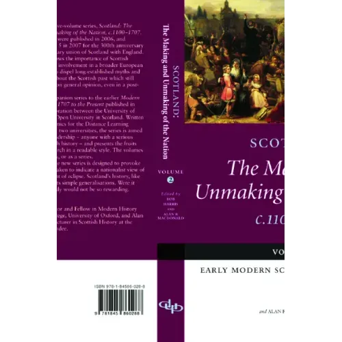 Scotland: The Making and Unmaking of the Nation C.1100-1707: Volume 2 Early Modern Scotland: C.1500-1707