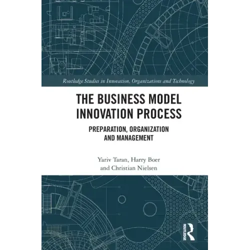 The Business Model Innovation Process: Preparation, Organization and Management