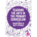 Teaching the Arts in the Primary Curriculum
