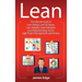 Lean: The Ultimate Guide to Lean Startup, Lean Six Sigma, Lean Analytics, Lean Enterprise, Lean Manufacturing, Scrum, Agile