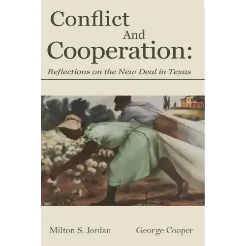 Conflict and Cooperation: Reflections on the New Deal in Texas