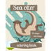 Sea otter coloring book: A coloring book for adults and kids otter image design paperback